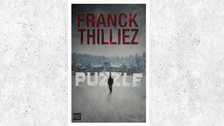 Films Et Séries Tv Avec Franck Thilliez Puzzle, de Franck Thilliez : le thriller à la française • Conso-Mag