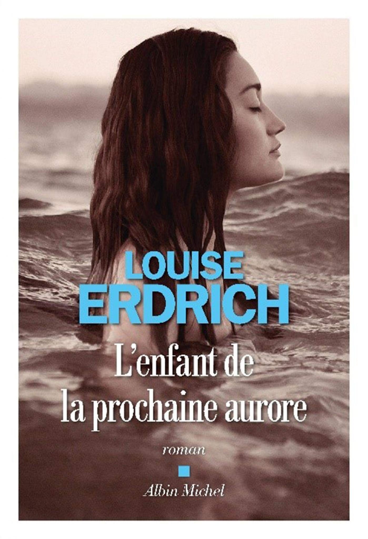 Louise Erdrich La Chorale Des Maîtres Bouchers L’enfant de la prochaine aurore de Louise Erdrich • Conso-Mag