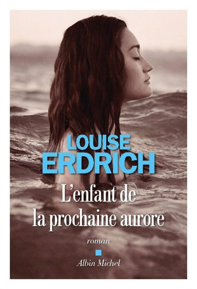 Louise Erdrich La Chorale Des Maîtres Bouchers L’enfant de la prochaine aurore de Louise Erdrich • Conso-Mag